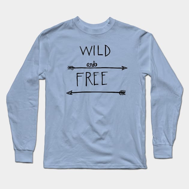 Wild and Free Long Sleeve T-Shirt by BeTheGood